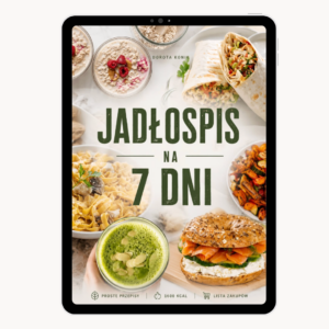 Jadłospis wysokobiałkowy na 7 dni 1600 kcal